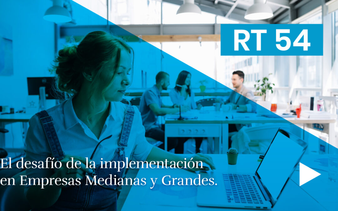 RT 54: ¿Tu departamento contable ya inició la transición?