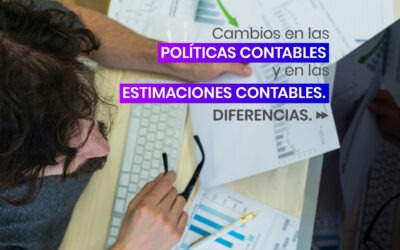 Cambios en las políticas contables y en las estimaciones contables. Diferencias.