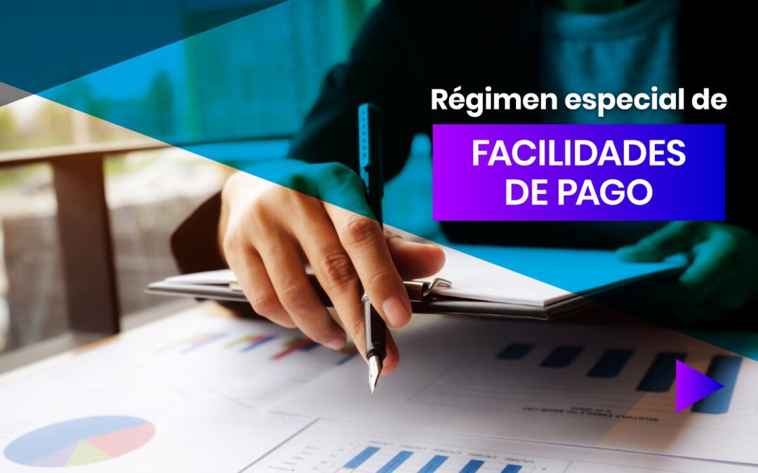Régimen especial de facilidades de pago